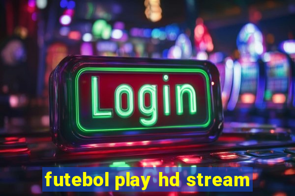 futebol play hd stream